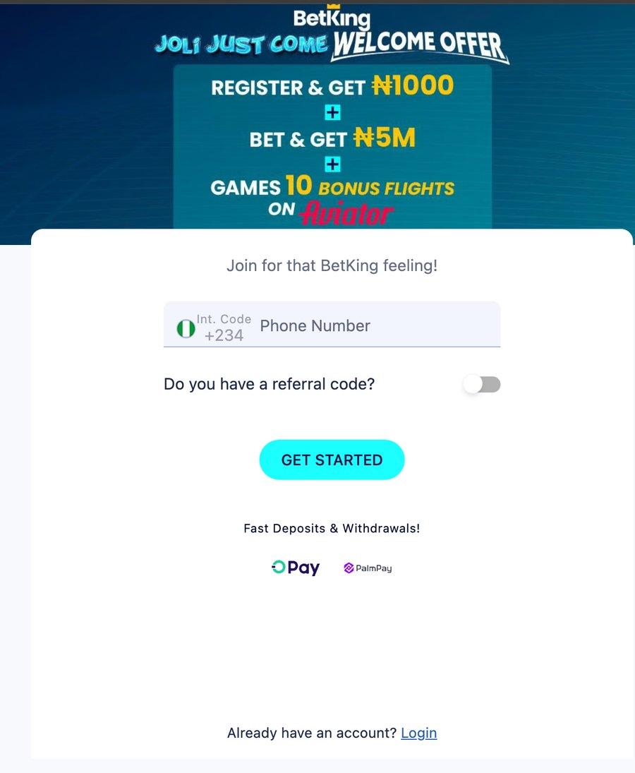 BetKing Join screen with the +234 phone-number field, a referral-code toggle, the GET STARTED button and the OPay and PalmPay logos